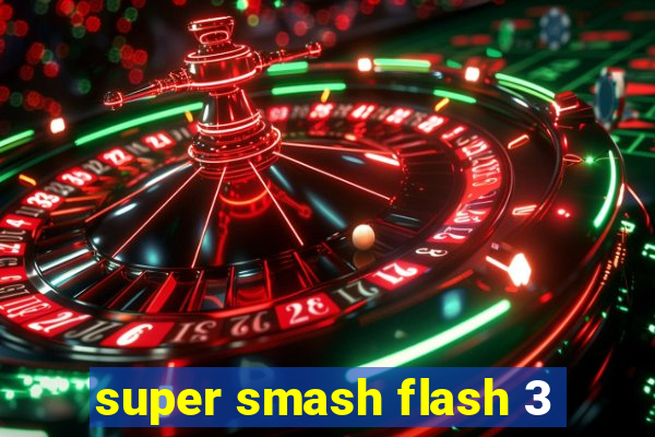 super smash flash 3